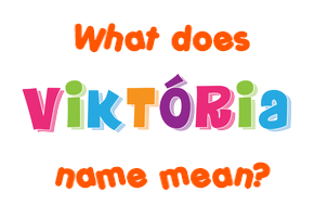 Meaning of Viktória Name