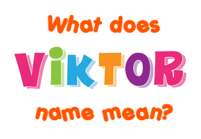 Meaning of Viktor Name