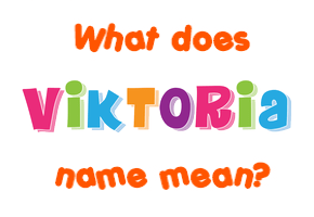 Meaning of Viktoria Name