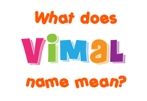 Meaning of Vimal Name