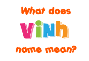 Meaning of Vinh Name