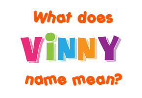 Meaning of Vinny Name