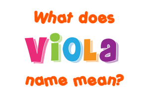 Meaning of Viola Name