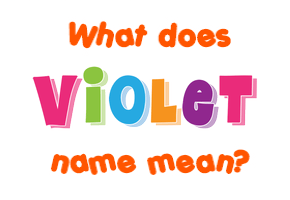 Meaning of Violet Name