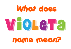 Meaning of Violeta Name