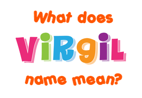 Meaning of Virgil Name