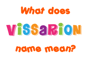 Meaning of Vissarion Name