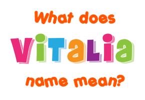 Meaning of Vitalia Name