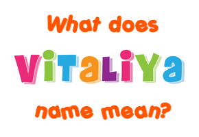 Meaning of Vitaliya Name