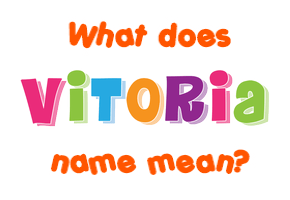 Meaning of Vitoria Name