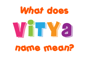 Meaning of Vitya Name