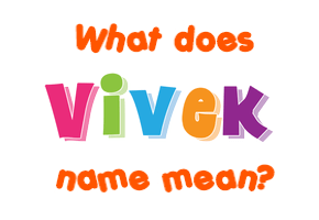 Meaning of Vivek Name