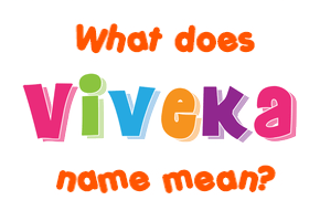 Meaning of Viveka Name