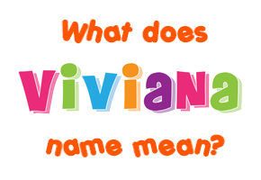 Meaning of Viviana Name