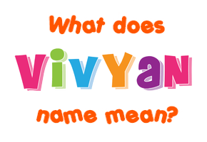 Meaning of Vivyan Name