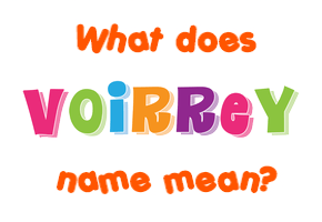 Meaning of Voirrey Name