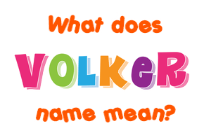Meaning of Volker Name