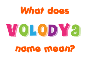 Meaning of Volodya Name