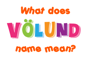 Meaning of Völund Name