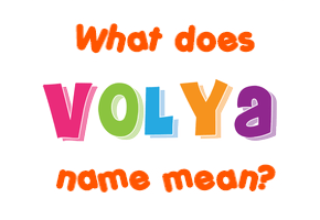 Meaning of Volya Name