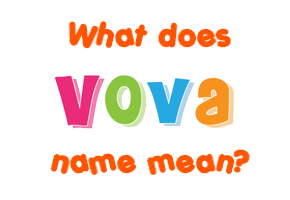 Meaning of Vova Name