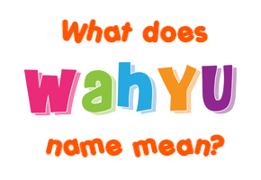 Meaning of Wahyu Name