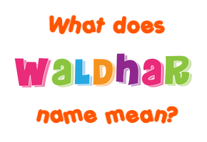 Meaning of Waldhar Name
