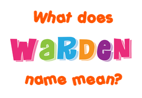 Meaning of Warden Name