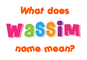 Meaning of Wassim Name