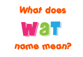 Meaning of Wat Name