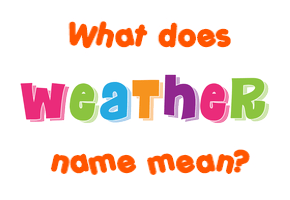 Meaning of Weather Name