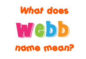 Meaning of Webb Name