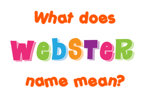 Meaning of Webster Name
