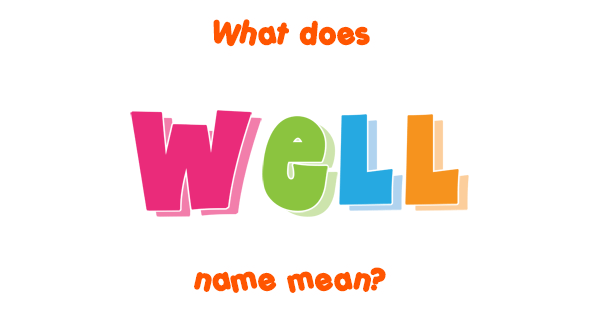 Well Name Meaning Of Well