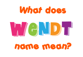 Meaning of Wendt Name