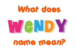 Meaning of Wendy Name