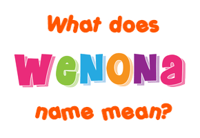 Meaning of Wenona Name
