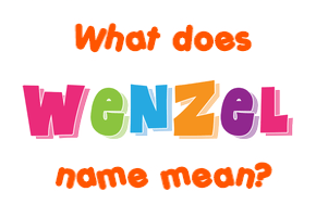 Meaning of Wenzel Name