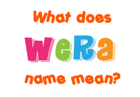 Meaning of Wera Name