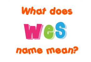 Meaning of Wes Name