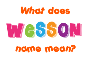 Meaning of Wesson Name