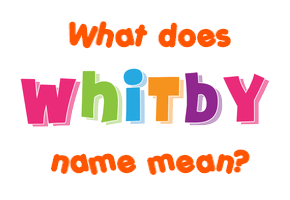 Meaning of Whitby Name