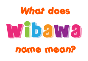 Meaning of Wibawa Name
