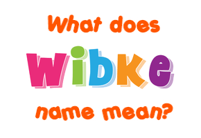 Meaning of Wibke Name