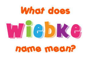 Meaning of Wiebke Name