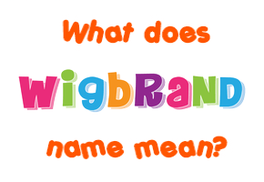 Meaning of Wigbrand Name