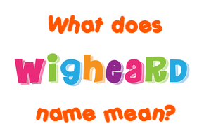 Meaning of Wigheard Name