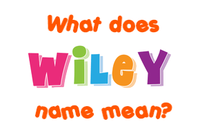 Meaning of Wiley Name
