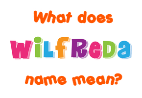 Meaning of Wilfreda Name