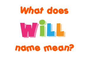 Meaning of Will Name